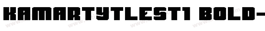 KamarTytleST1 Bold字体转换 KamarTytleST1 Bold字体转换